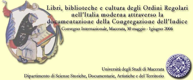 Libri, biblioteche e cultura degli Ordini Regolari nell'Italia moderna attraverso la documentazione della Congregazione dell'Indice - Macerata, 30maggio-1giugno 2006